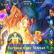 fortune tiger 136bet